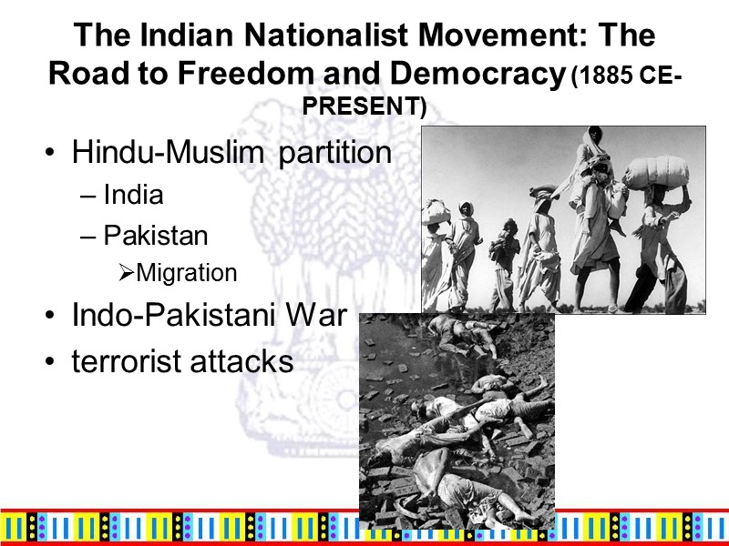 The Indian Nationalist Movement: The Road to Freedom and Democracy (1885 CE-PRESENT) Hindu-Muslim partition